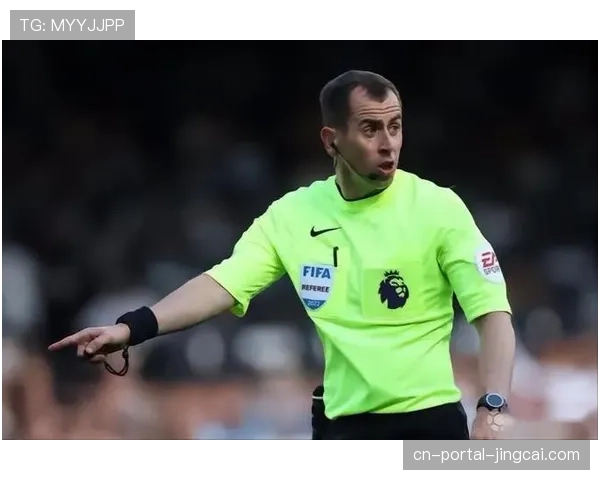 裁判任命公布,英超焦点战将由以执法严格著称的安东尼·泰勒执裁 裁判任命公布,英超焦点战将由以执法严格著称的安东尼·泰勒执裁